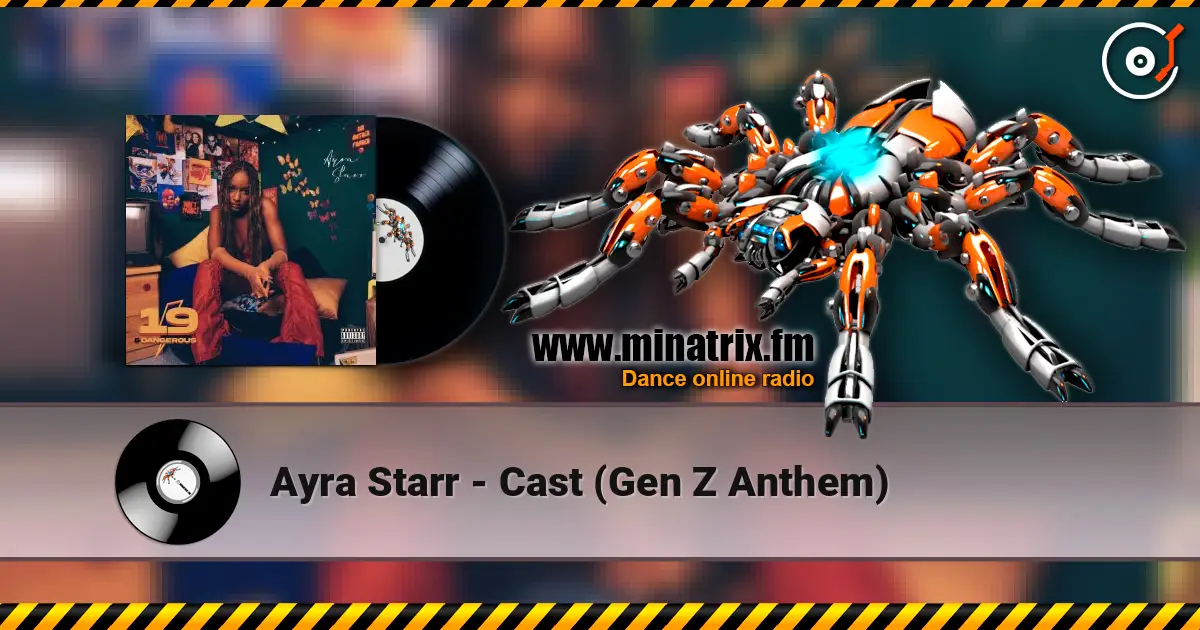 Ayra Starr - Cast (Gen Z Anthem) escuchar online en alta calidad | Minatrix.FM
