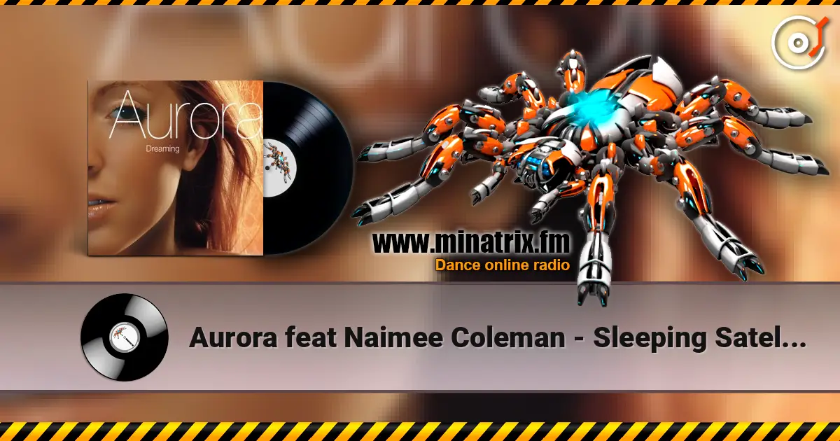 Aurora feat Naimee Coleman - Sleeping Satellite (Radio Edit) escuchar online en alta calidad | Minatrix.FM