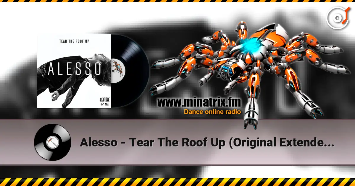 Alesso - Tear The Roof Up (Original Extended Mix) escuchar online en alta calidad | Minatrix.FM