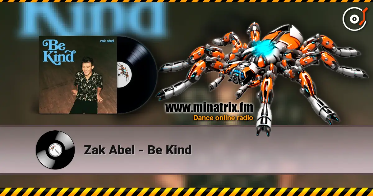 Zak Abel - Be Kind escuchar online en alta calidad | Minatrix.FM
