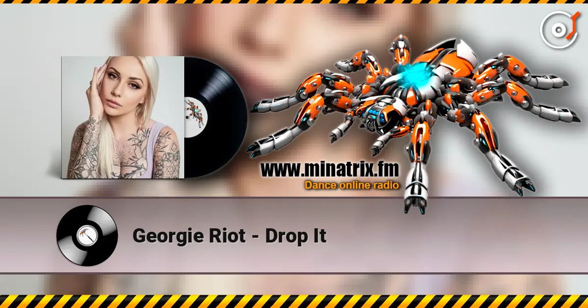 Georgie Riot - Drop It escuchar online en alta calidad | Minatrix.FM