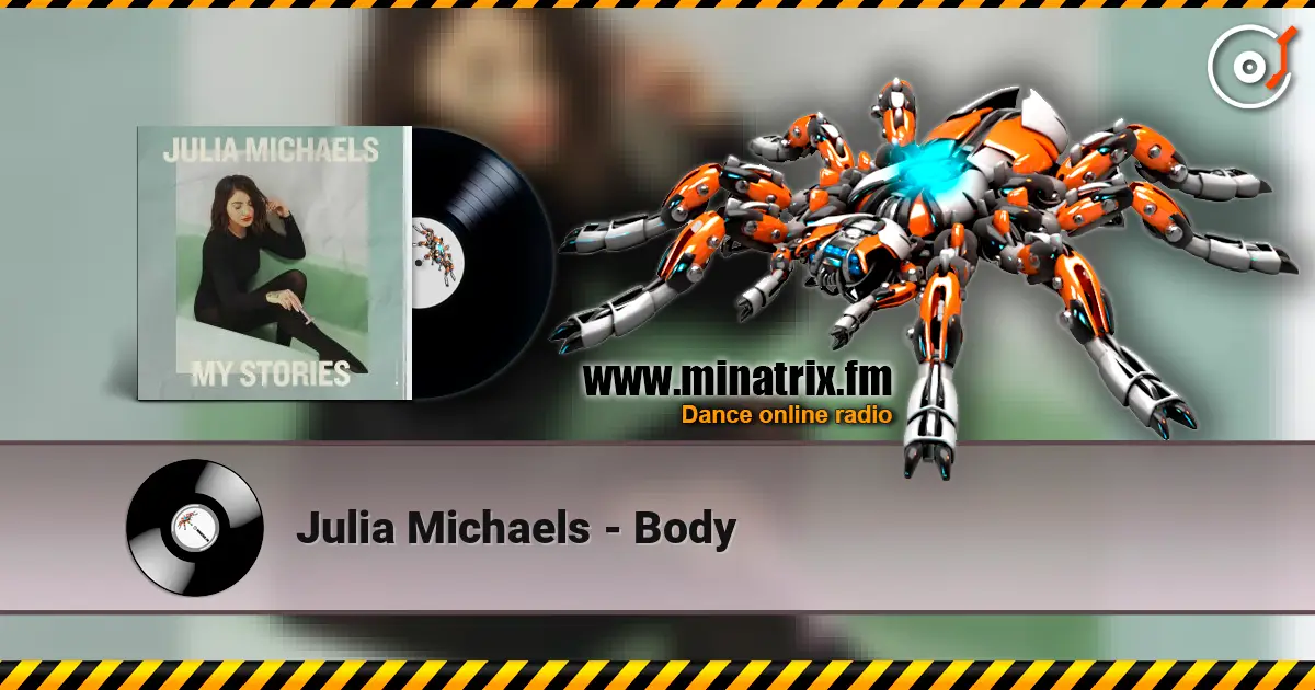 Julia Michaels - Body escuchar online en alta calidad | Minatrix.FM