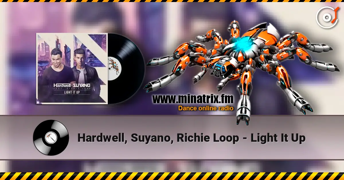 Hardwell, Suyano, Richie Loop - Light It Up escuchar online en alta calidad | Minatrix.FM