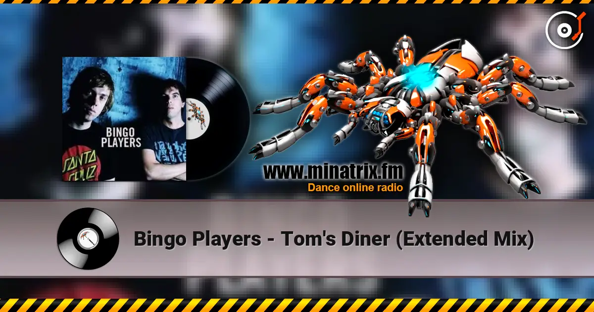 Bingo Players - Tom's Diner (Extended Mix) escuchar online en alta calidad | Minatrix.FM