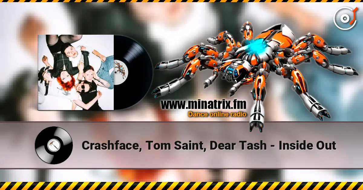 Crashface, Tom Saint, Dear Tash - Inside Out escuchar online en alta calidad | Minatrix.FM