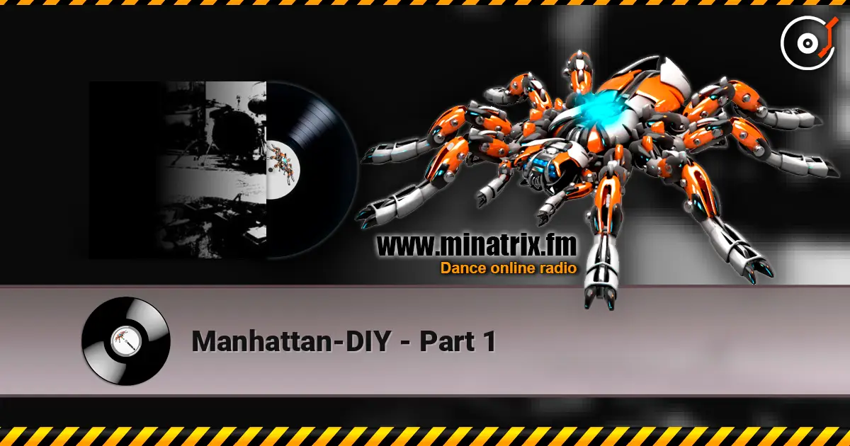 Manhattan-DIY - Part 1 escuchar online en alta calidad | Minatrix.FM