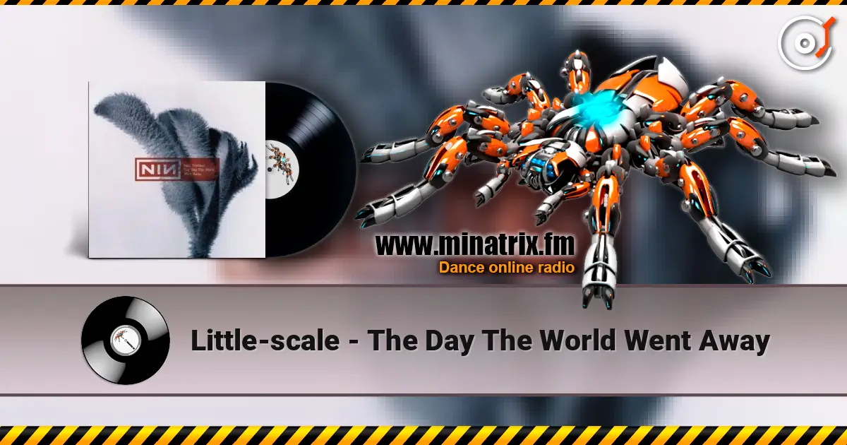 Little-scale - The Day The World Went Away escuchar online en alta calidad | Minatrix.FM