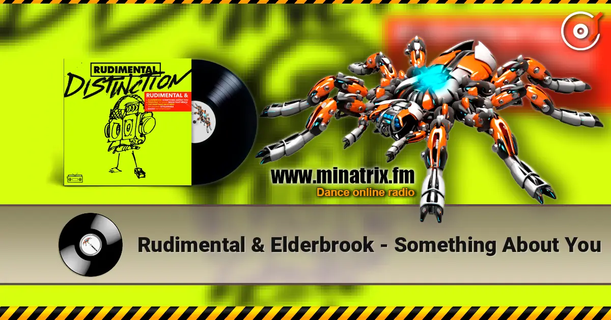 Rudimental & Elderbrook - Something About You escuchar online en alta calidad | Minatrix.FM
