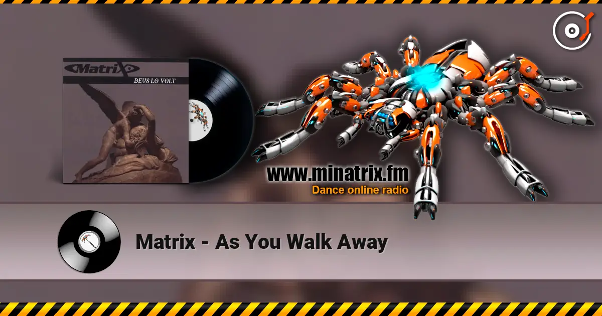 Matrix - As You Walk Away escuchar online en alta calidad | Minatrix.FM