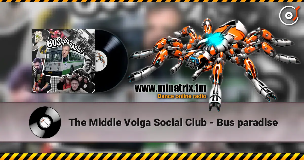 The Middle Volga Social Club - Bus paradise escuchar online en alta calidad | Minatrix.FM