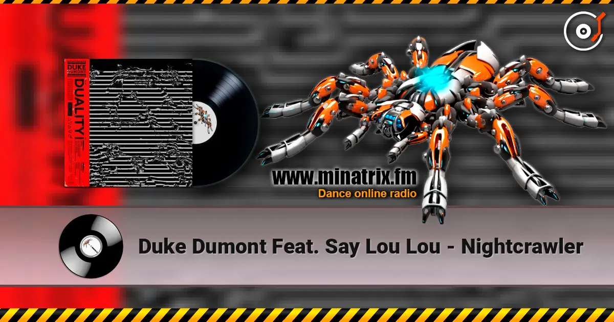 Duke Dumont Feat. Say Lou Lou - Nightcrawler escuchar online en alta calidad | Minatrix.FM