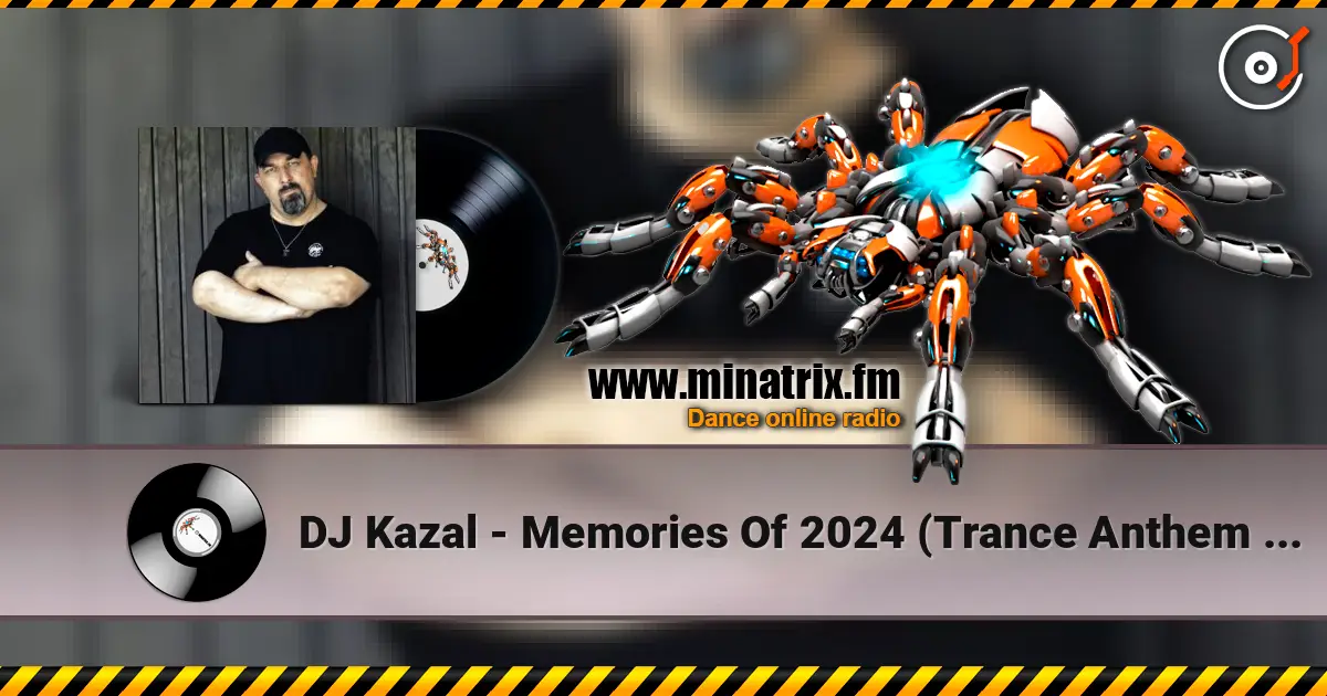 DJ Kazal - Memories Of 2024 (Trance Anthem Radio Edit) escuchar online en alta calidad | Minatrix.FM