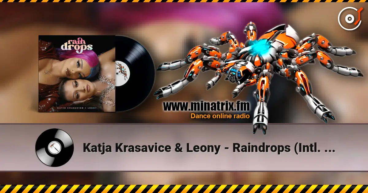 Katja Krasavice & Leony - Raindrops (Intl. Version) escuchar online en alta calidad | Minatrix.FM