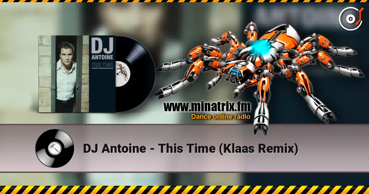 DJ Antoine - This Time (Klaas Remix) escuchar online en alta calidad | Minatrix.FM