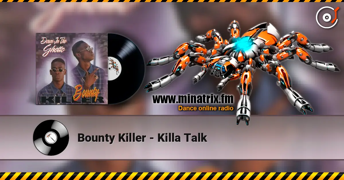 Bounty Killer - Killa Talk escuchar online en alta calidad | Minatrix.FM
