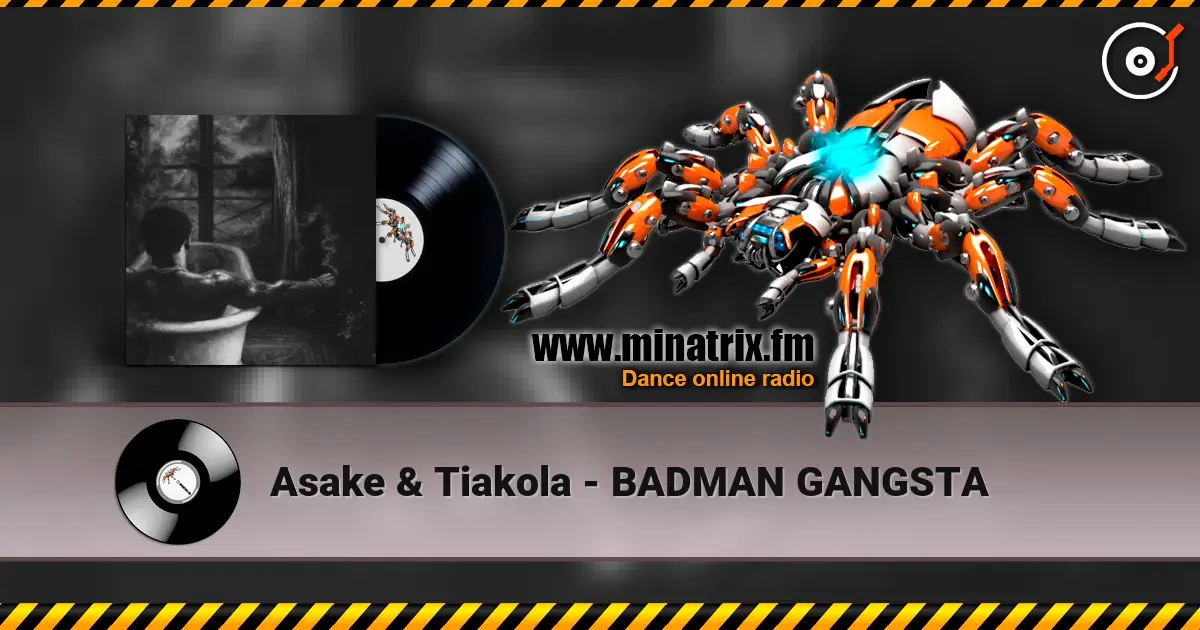 Asake & Tiakola - BADMAN GANGSTA escuchar online en alta calidad | Minatrix.FM