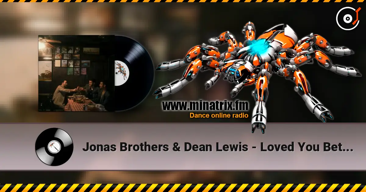 Jonas Brothers & Dean Lewis - Loved You Better escuchar online en alta calidad | Minatrix.FM
