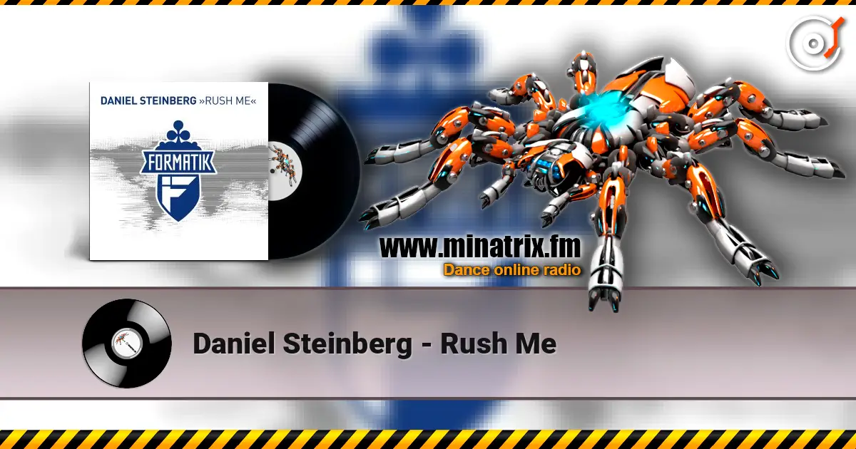 Daniel Steinberg - Rush Me escuchar online en alta calidad | Minatrix.FM
