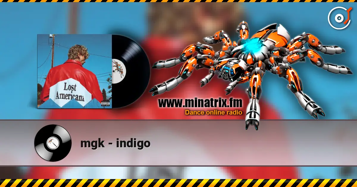 mgk - indigo escuchar online en alta calidad | Minatrix.FM