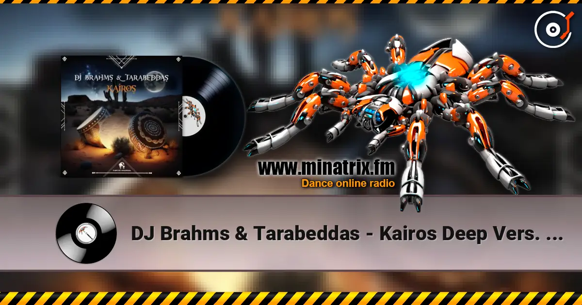 DJ Brahms & Tarabeddas - Kairos Deep Vers. (Original Mix) escuchar online en alta calidad | Minatrix.FM