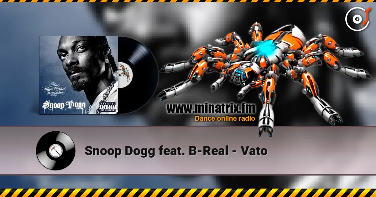 Snoop Dogg feat. B-Real - Vato escuchar online en alta calidad | Minatrix.FM