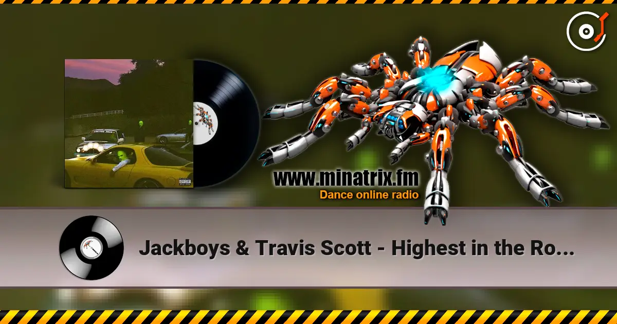 Jackboys & Travis Scott - Highest in the Room (Remix) escuchar online en alta calidad | Minatrix.FM