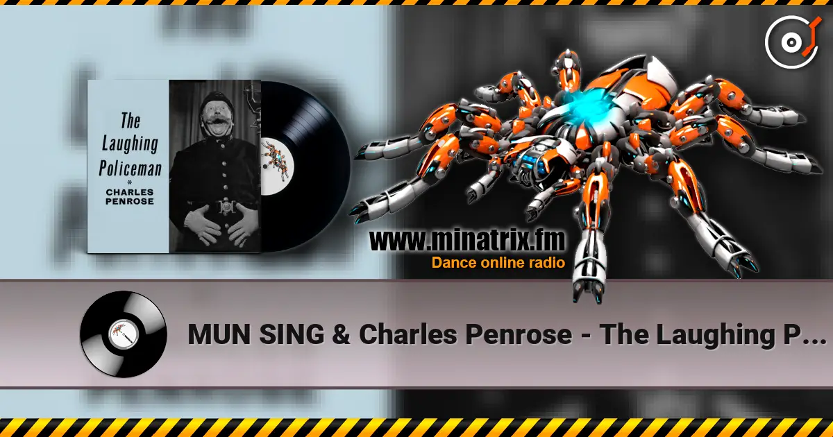 MUN SING & Charles Penrose - The Laughing Policeman (Mixed) escuchar online en alta calidad | Minatrix.FM