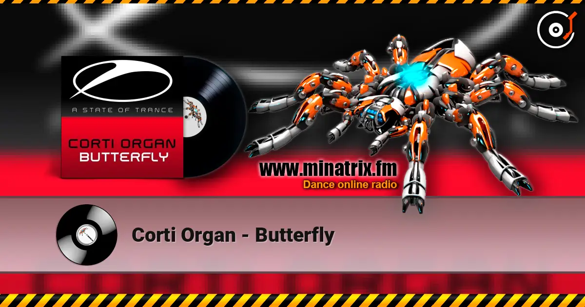 Corti Organ - Butterfly escuchar online en alta calidad | Minatrix.FM