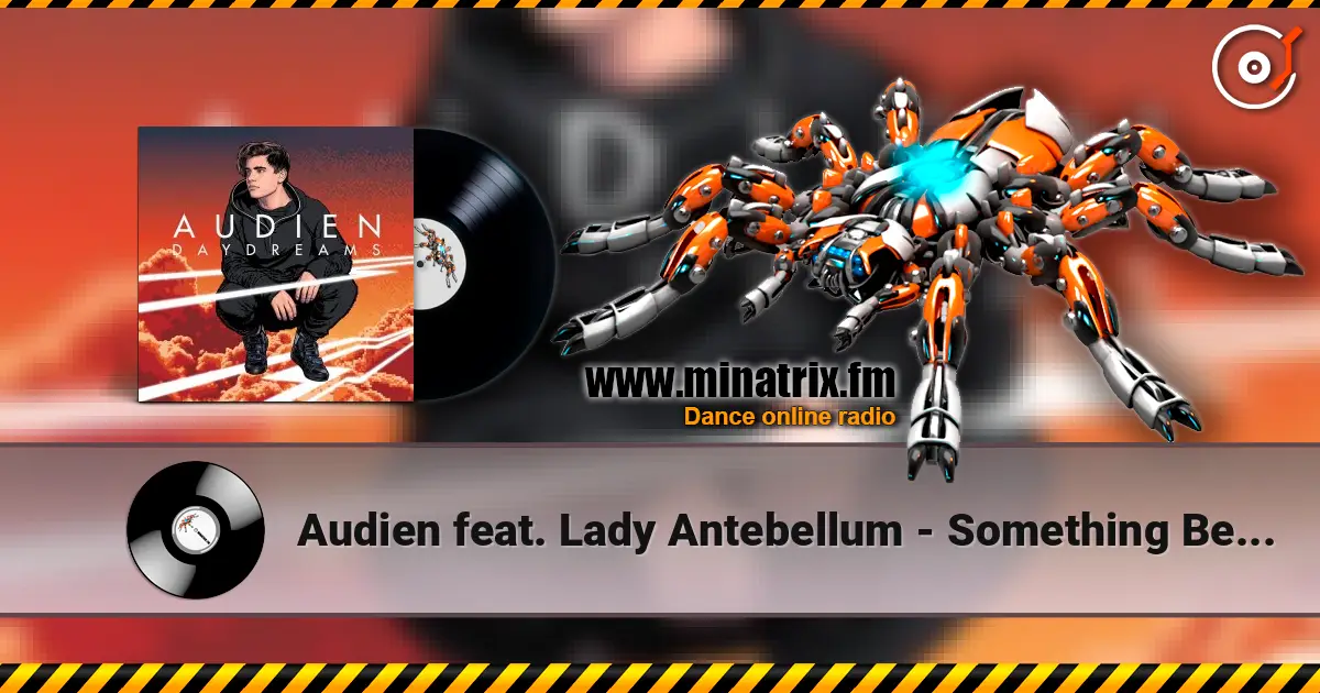 Audien feat. Lady Antebellum - Something Better (Original Mix) escuchar online en alta calidad | Minatrix.FM