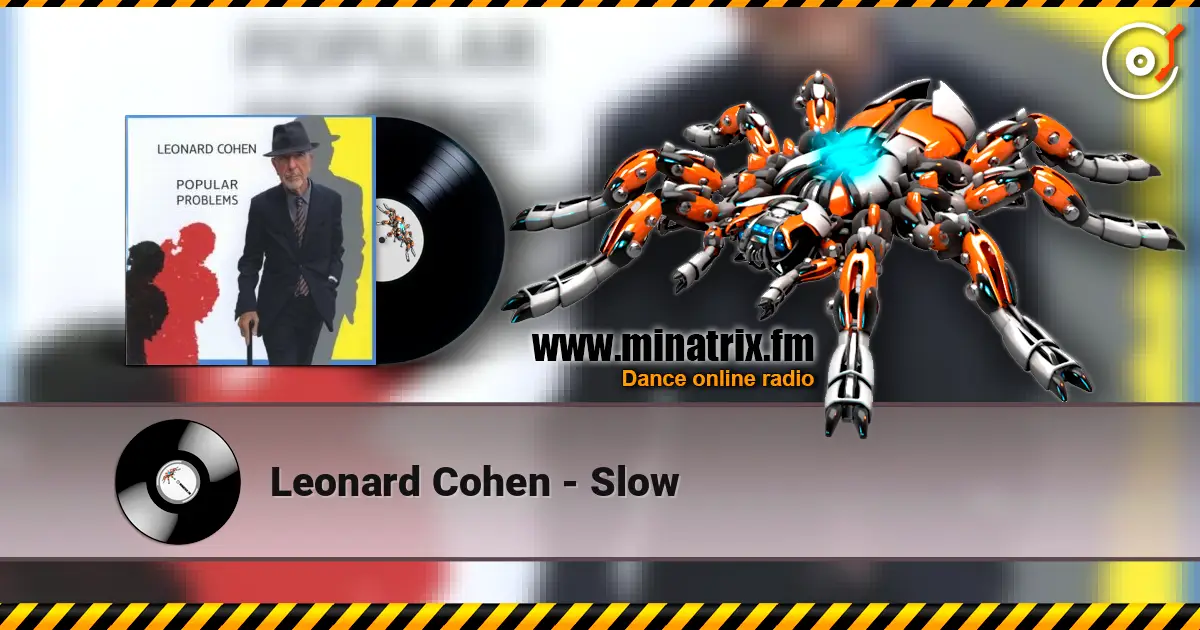Leonard Cohen - Slow escuchar online en alta calidad | Minatrix.FM