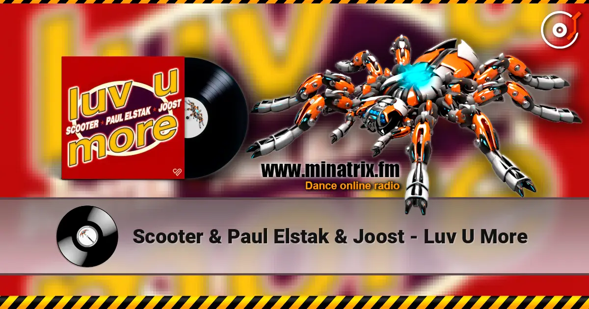 Scooter & Paul Elstak & Joost - Luv U More escuchar online en alta calidad | Minatrix.FM