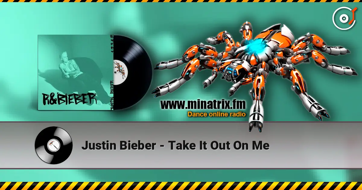 Justin Bieber - Take It Out On Me escuchar online en alta calidad | Minatrix.FM