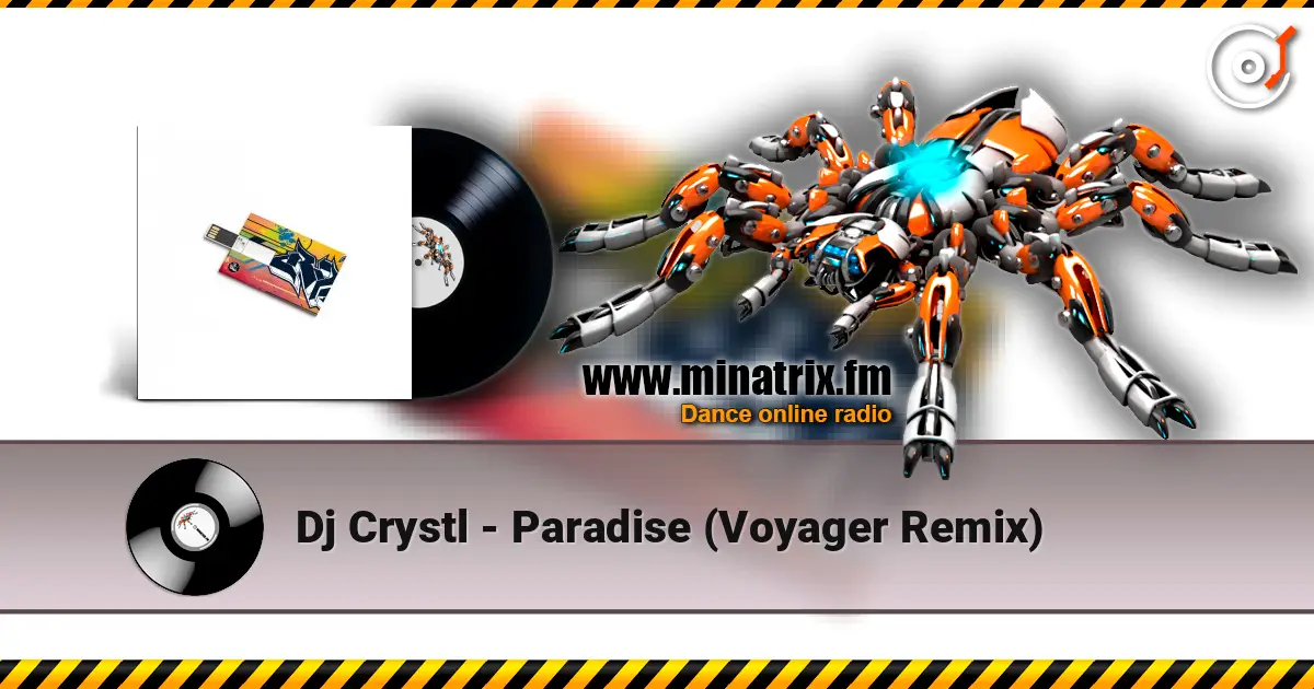 Dj Crystl - Paradise (Voyager Remix) escuchar online en alta calidad | Minatrix.FM