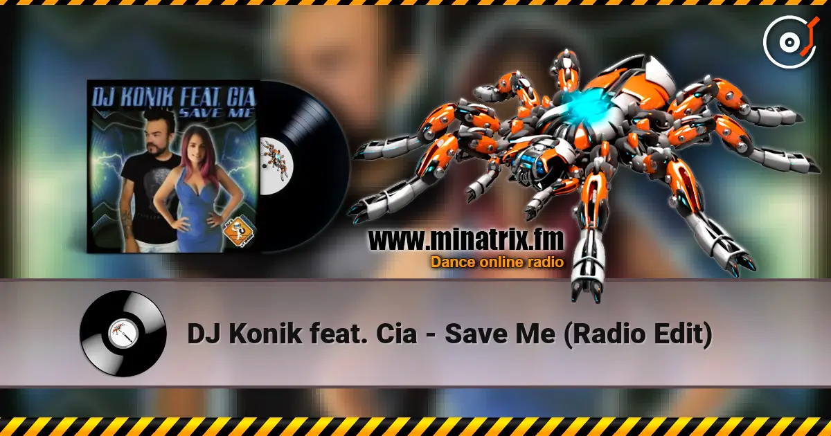 DJ Konik feat. Cia - Save Me (Radio Edit) escuchar online en alta calidad | Minatrix.FM