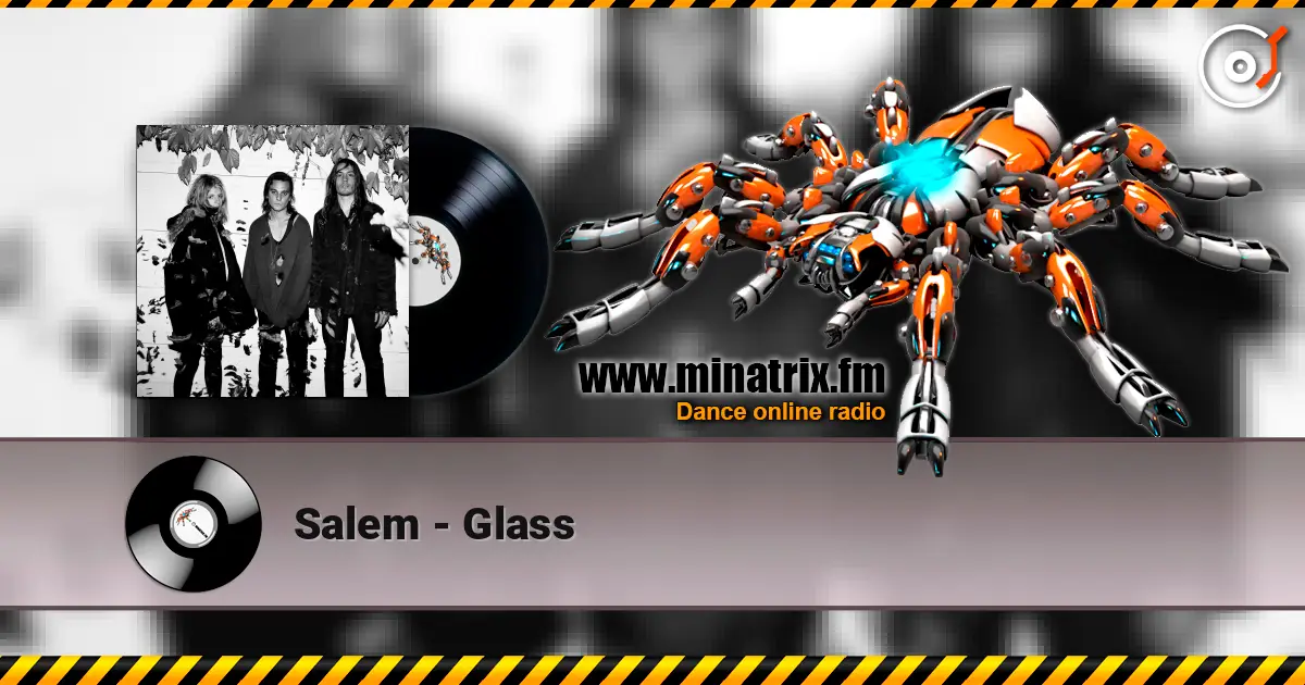 Salem - Glass escuchar online en alta calidad | Minatrix.FM