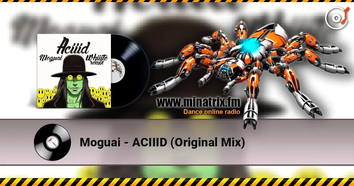 Moguai - ACIIID (Original Mix) escuchar online en alta calidad | Minatrix.FM