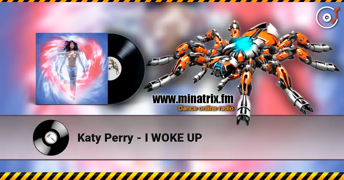 Katy Perry - I WOKE UP escuchar online en alta calidad | Minatrix.FM