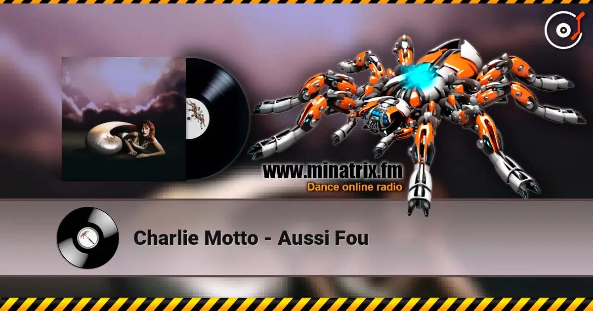 Charlie Motto - Aussi Fou escuchar online en alta calidad | Minatrix.FM