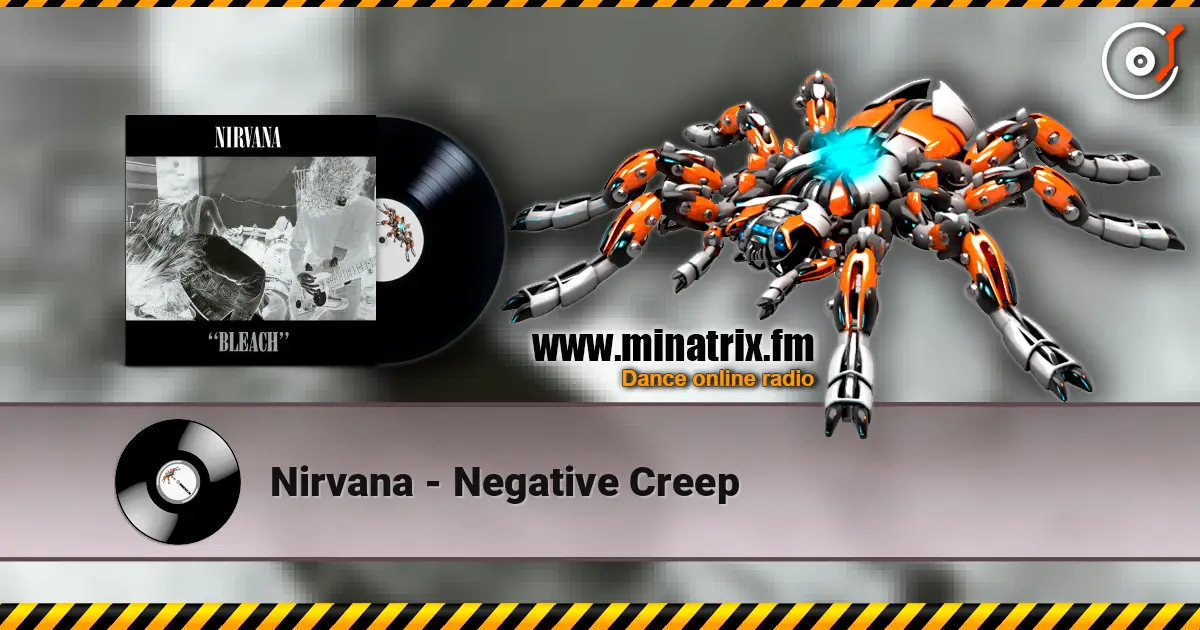 Nirvana - Negative Creep escuchar online en alta calidad | Minatrix.FM
