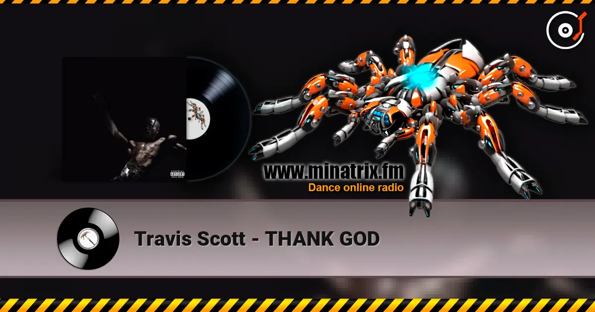 Travis Scott - THANK GOD escuchar online en alta calidad | Minatrix.FM