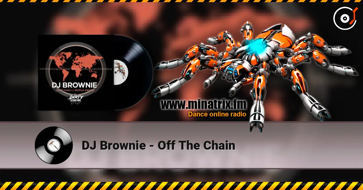 DJ Brownie - Off The Chain escuchar online en alta calidad | Minatrix.FM