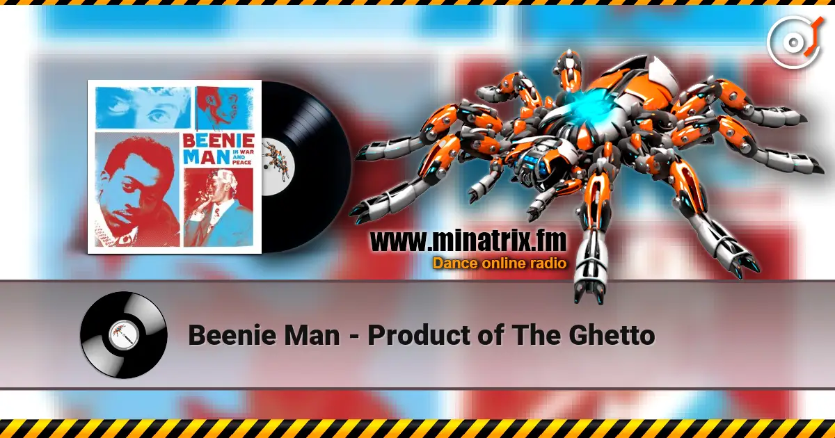 Beenie Man - Product of The Ghetto escuchar online en alta calidad | Minatrix.FM