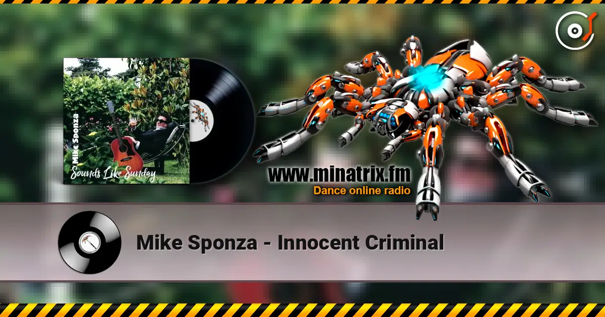 Mike Sponza - Innocent Criminal escuchar online en alta calidad | Minatrix.FM