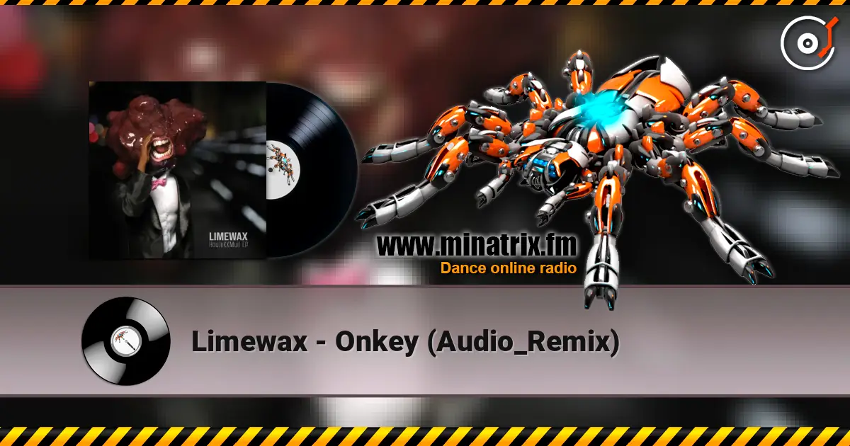 Limewax - Onkey (Audio_Remix) escuchar online en alta calidad | Minatrix.FM