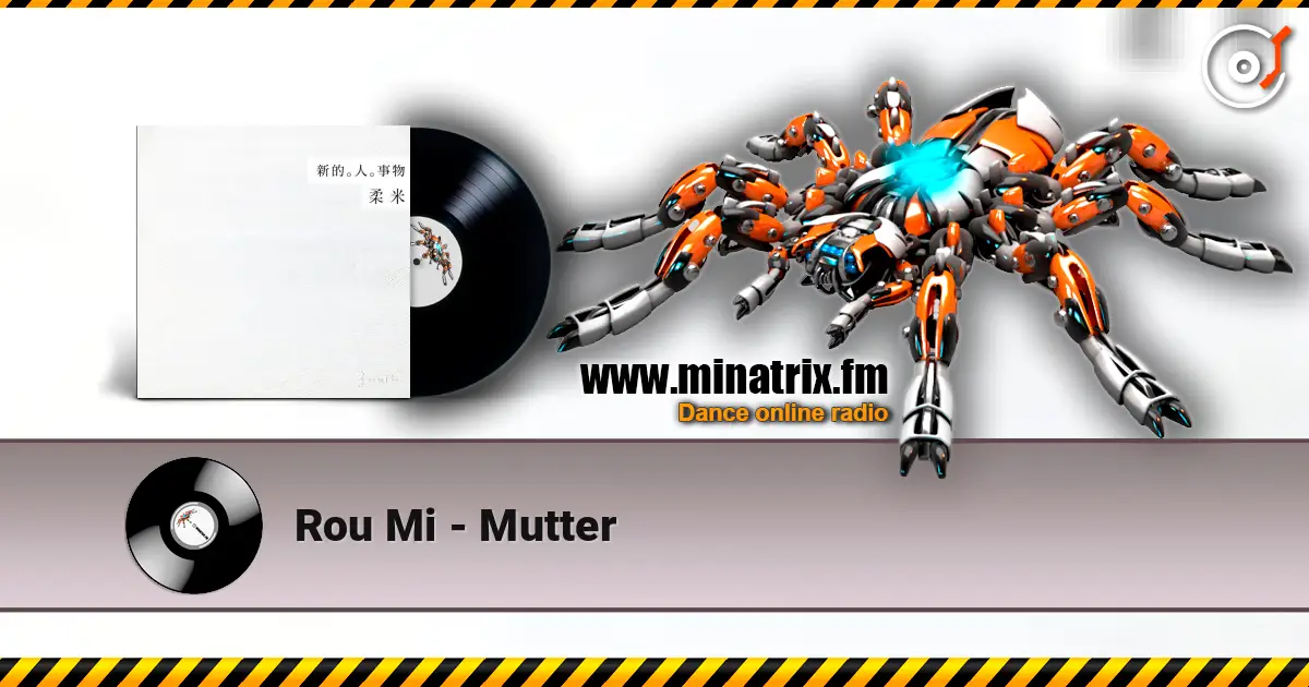 Rou Mi - Mutter escuchar online en alta calidad | Minatrix.FM