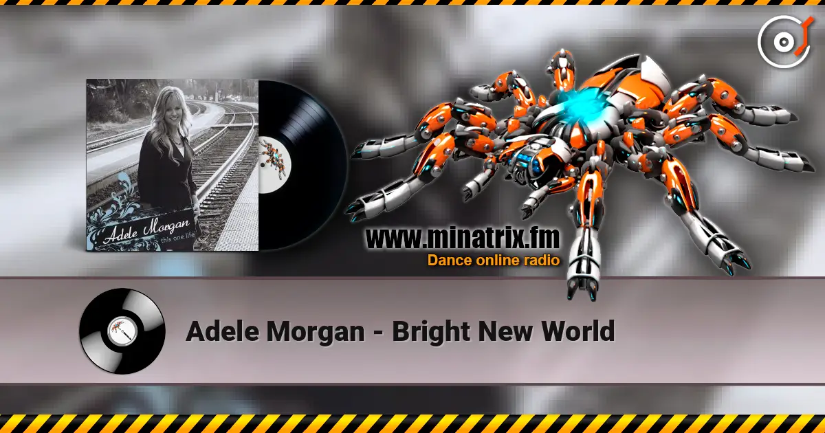 Adele Morgan - Bright New World escuchar online en alta calidad | Minatrix.FM