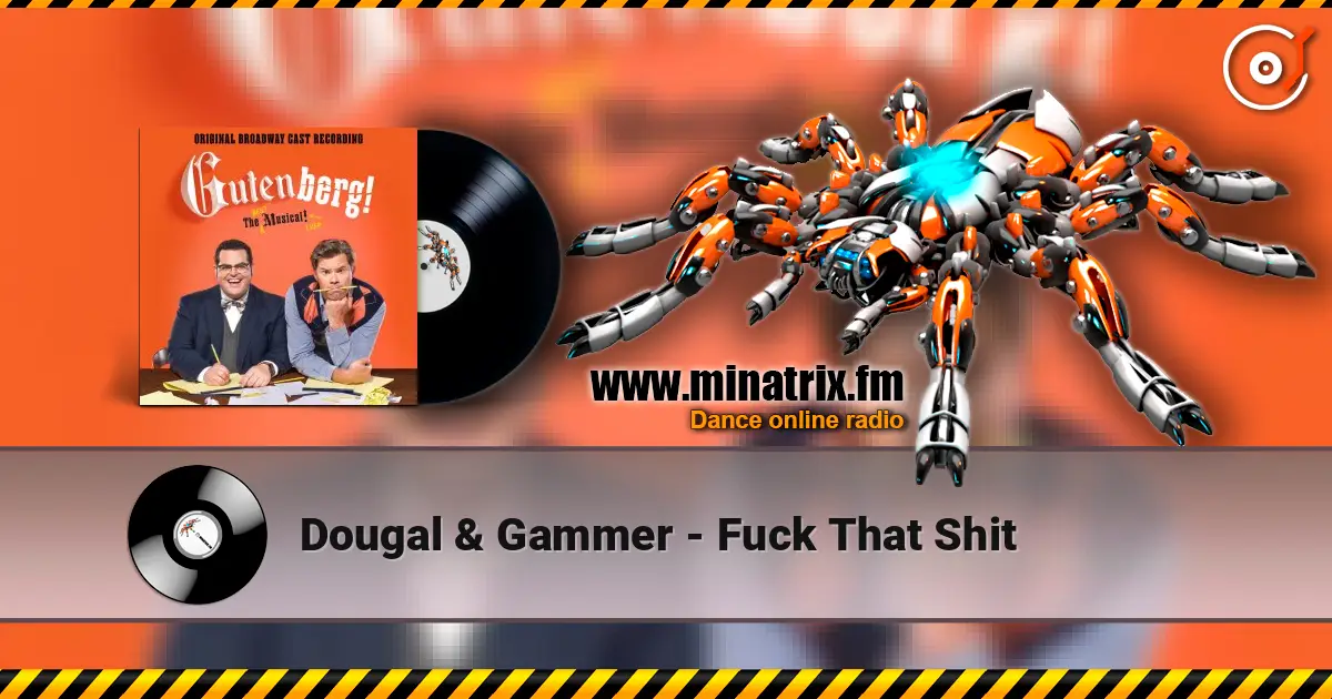 Dougal & Gammer - Fuck That Shit escuchar online en alta calidad | Minatrix.FM