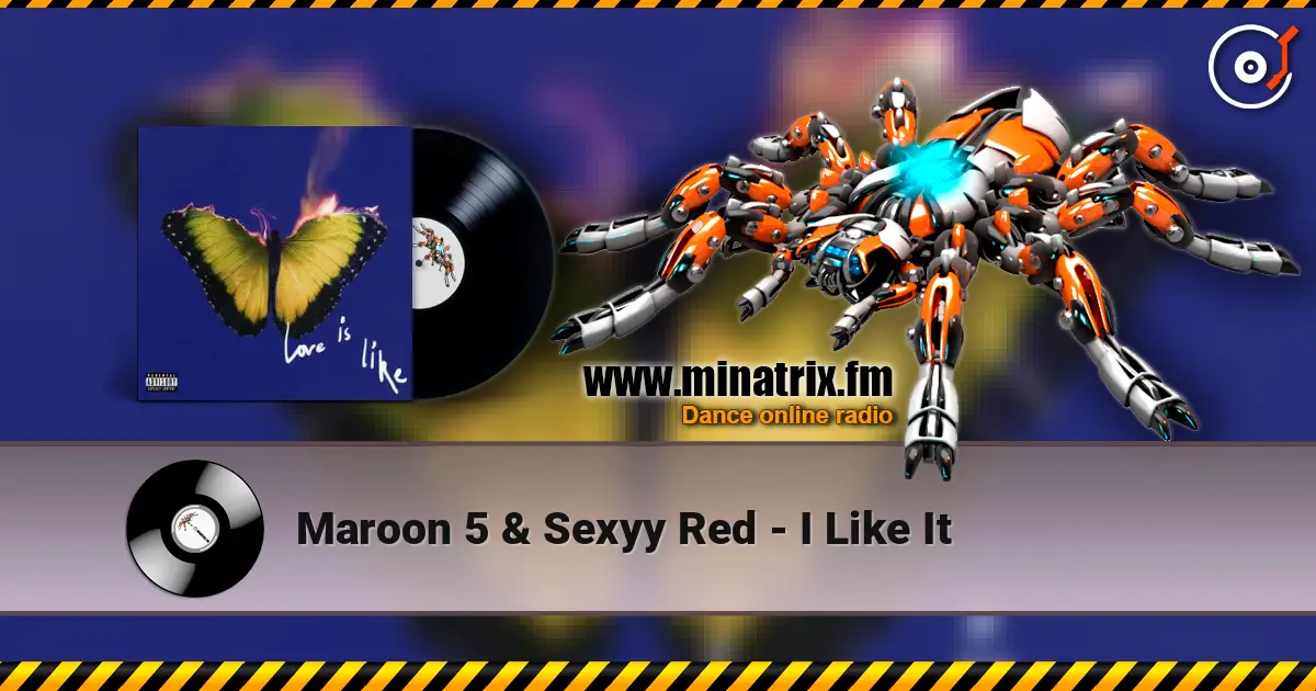 Maroon 5 & Sexyy Red - I Like It escuchar online en alta calidad | Minatrix.FM