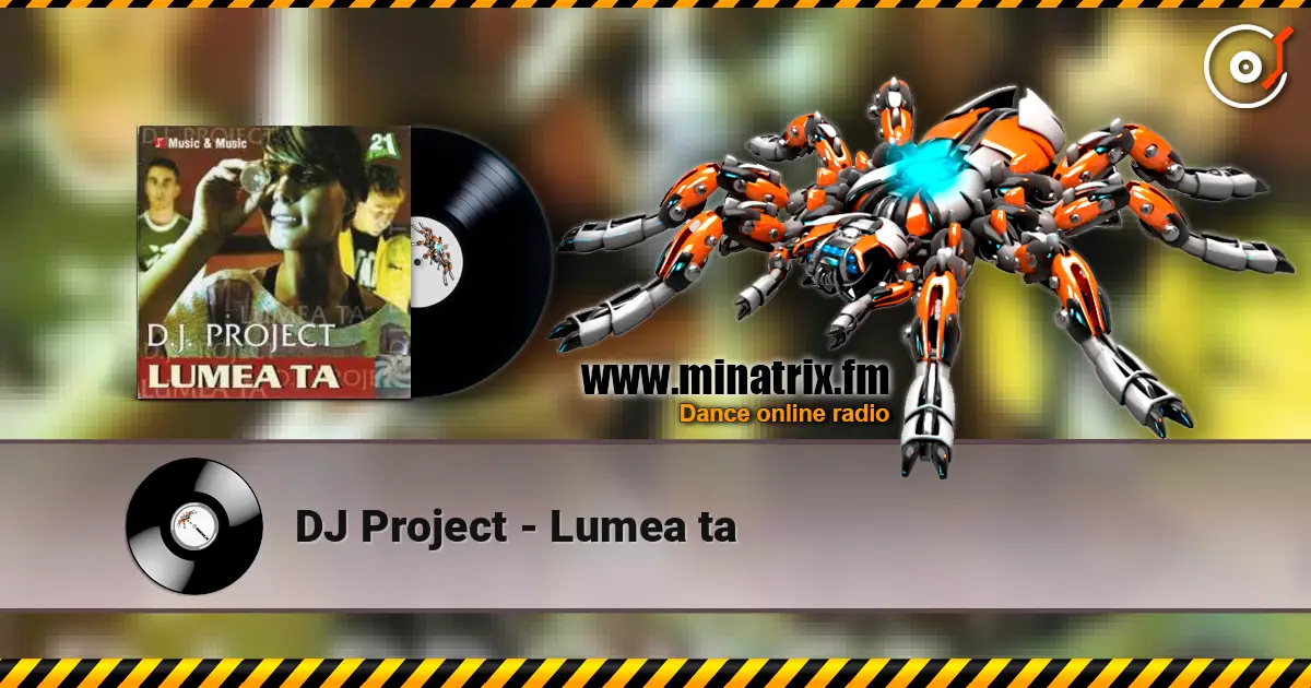 DJ Project - Lumea ta escuchar online en alta calidad | Minatrix.FM