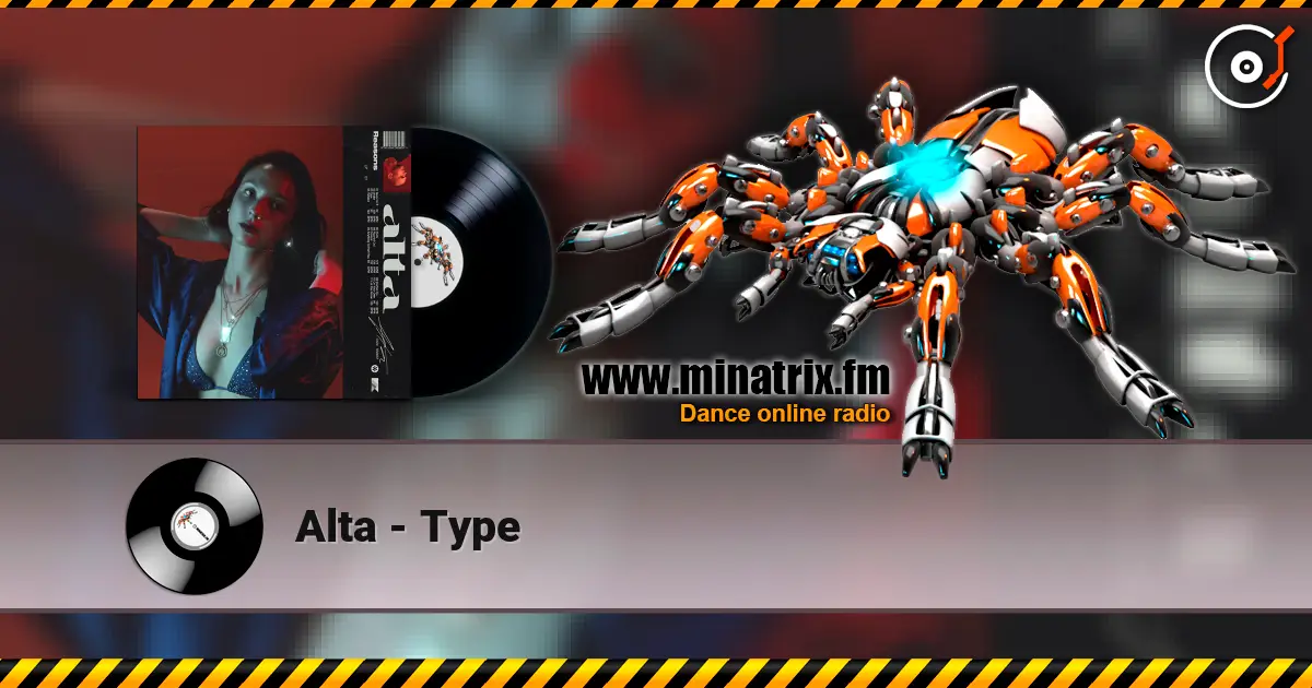 Alta - Type escuchar online en alta calidad | Minatrix.FM